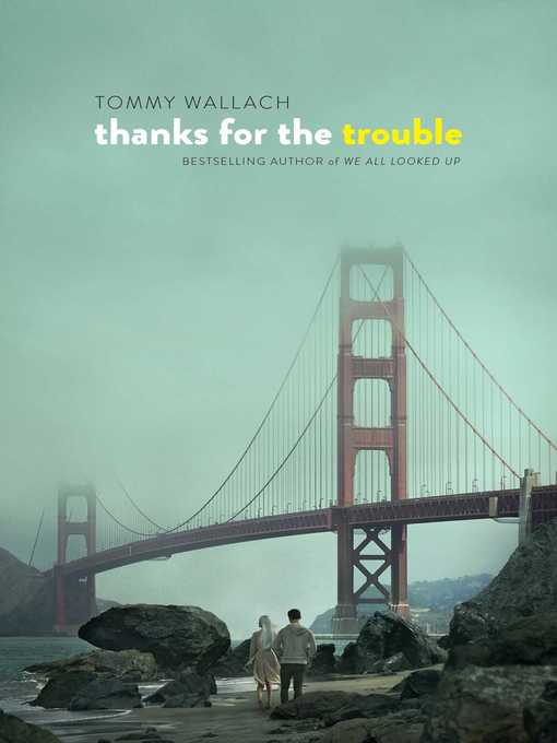 Title details for Thanks for the Trouble by Tommy Wallach - Wait list
